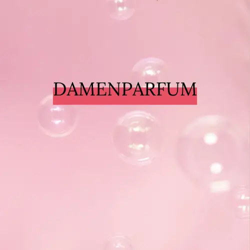 Damenparfum